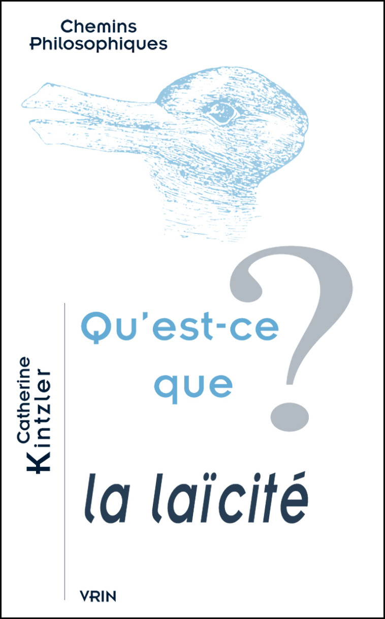 Qu'est-ce que la laïcité? - Catherine Kintzler - VRIN