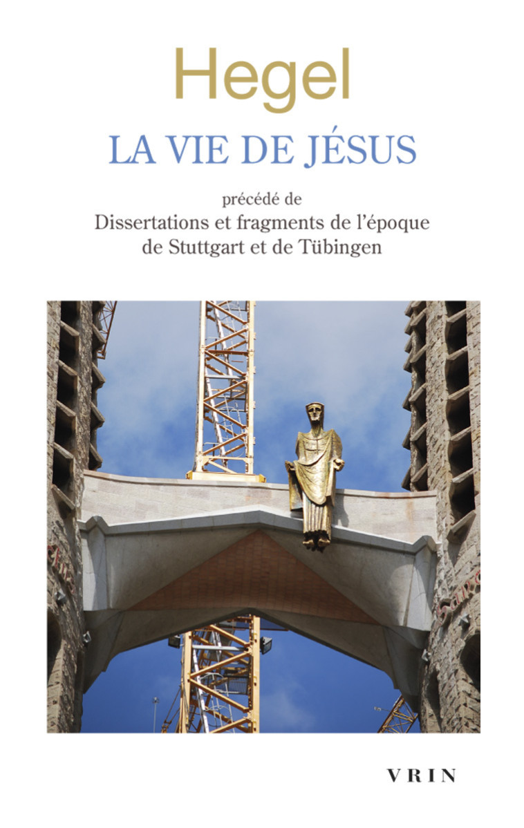 La vie de Jésus - Georg Wilhelm Friedrich Hegel - VRIN