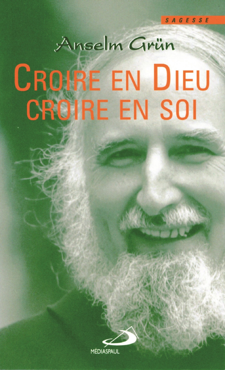 CROIRE EN DIEU CROIRE EN SOI - Anselm Grün - MEDIASPAUL