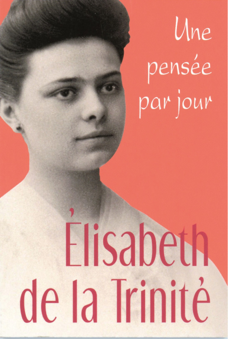 ELISABETH DE LA TRINITE: UNE PENSEE PAR JOUR - DE LA ELISABETH - MEDIASPAUL