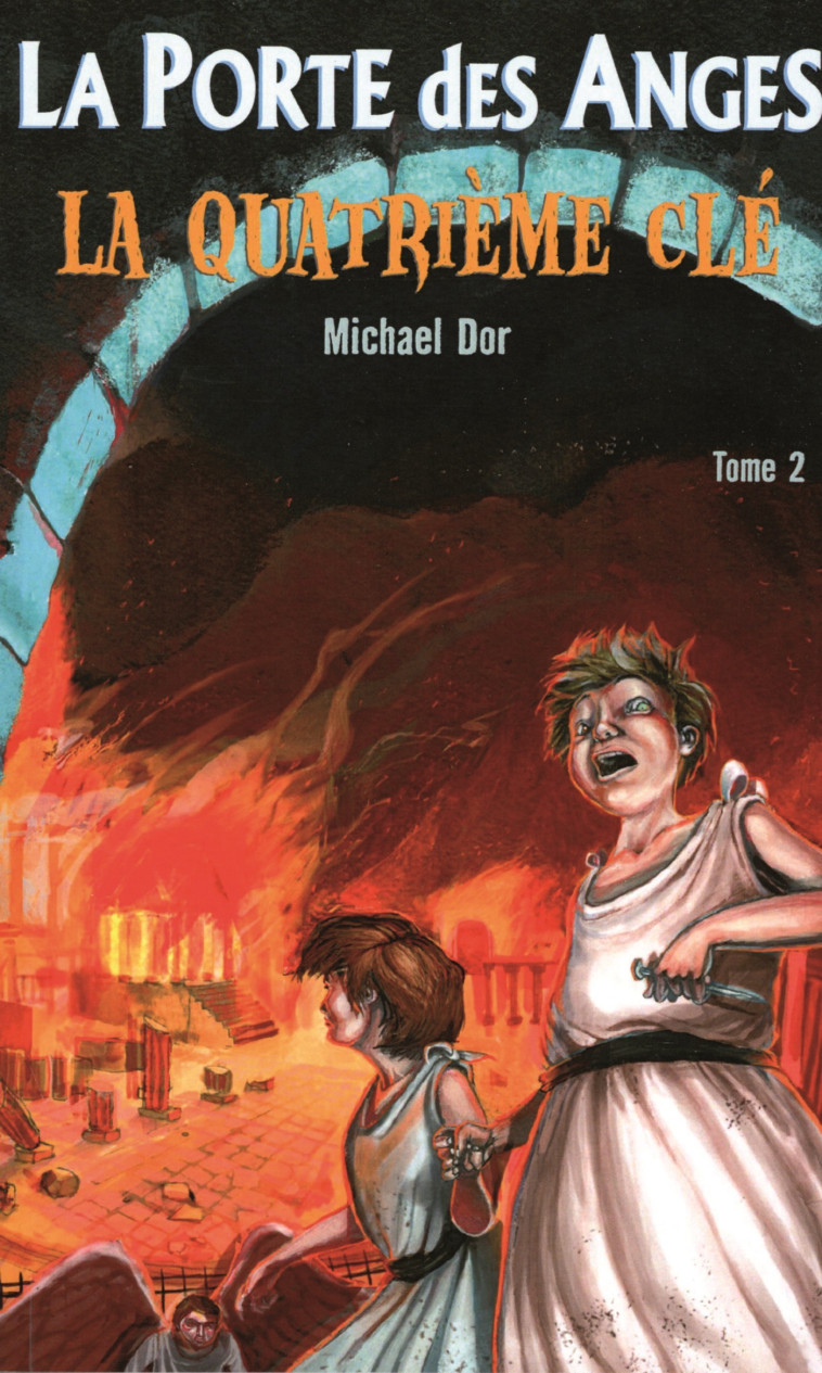 PORTE DES ANGES (LA) - TOME 2. LA QUATRIEME CLE - MICHAEL DOR - MEDIASPAUL