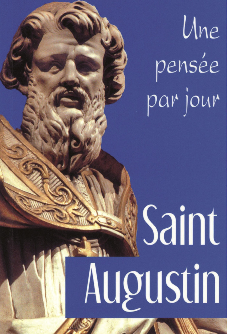 SAINT AUGUSTIN: UNE PENSEE PAR JOUR - AUGUSTIN ST - MEDIASPAUL