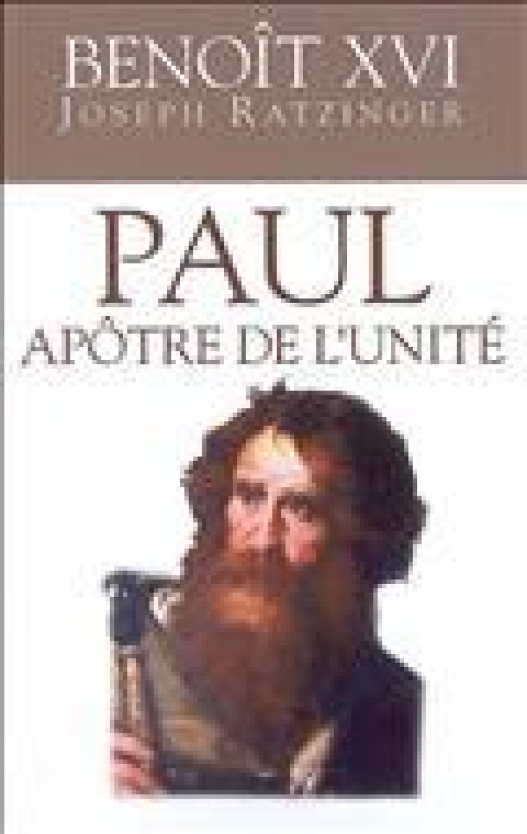 PAUL APOTRE DE L'UNITE -  Benoît XVI - MEDIASPAUL