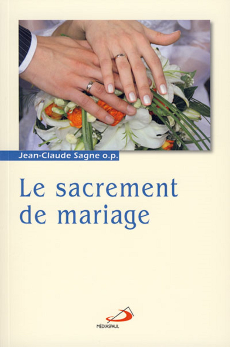 SACREMENT DE MARIAGE (LE) - JC SAGNE - MEDIASPAUL