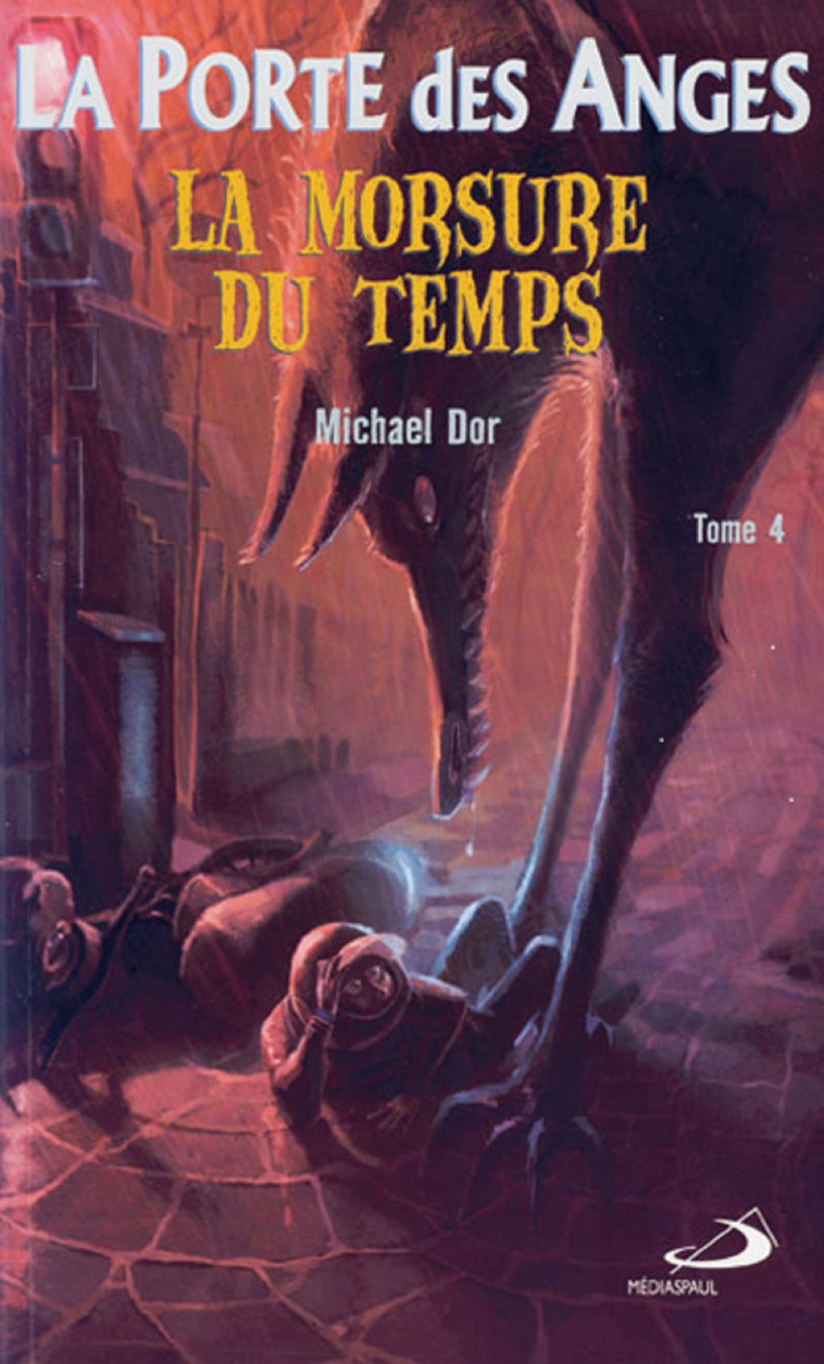 PORTE DES ANGES (LA) - TOME 4. LA MORSURE DU TEMPS - MICHAEL DOR - MEDIASPAUL