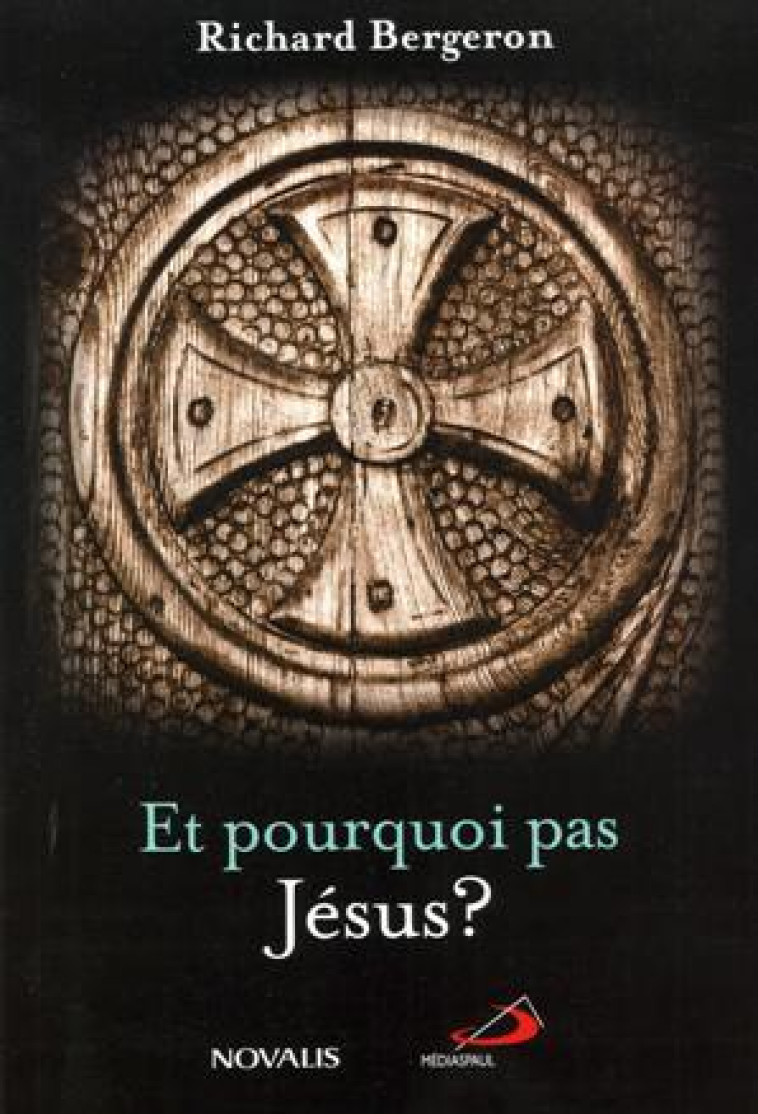 ET POURQUOI PAS JESUS - R BERGERON - MEDIASPAUL