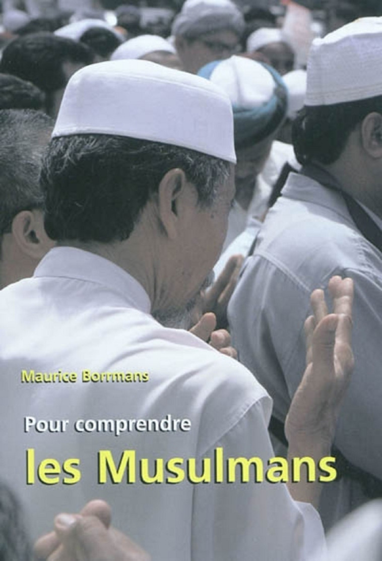 POUR COMPRENDRE LES MUSULMANS - M BORRMANS - MEDIASPAUL