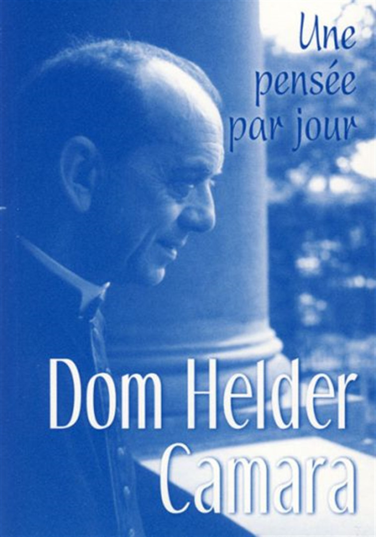 DOM HELDER CAMARA : UNE PENSEE PAR JOUR - H CAMARA - MEDIASPAUL