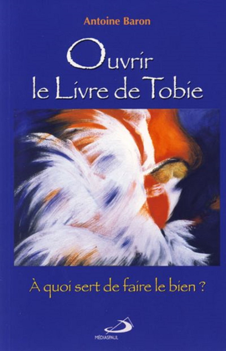 OUVRIR LE LIVRE DE TOBIE - A BARON - MEDIASPAUL