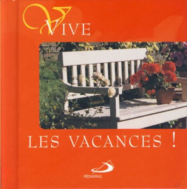 VIVE LES VACANCES ! -  Collectif - MEDIASPAUL