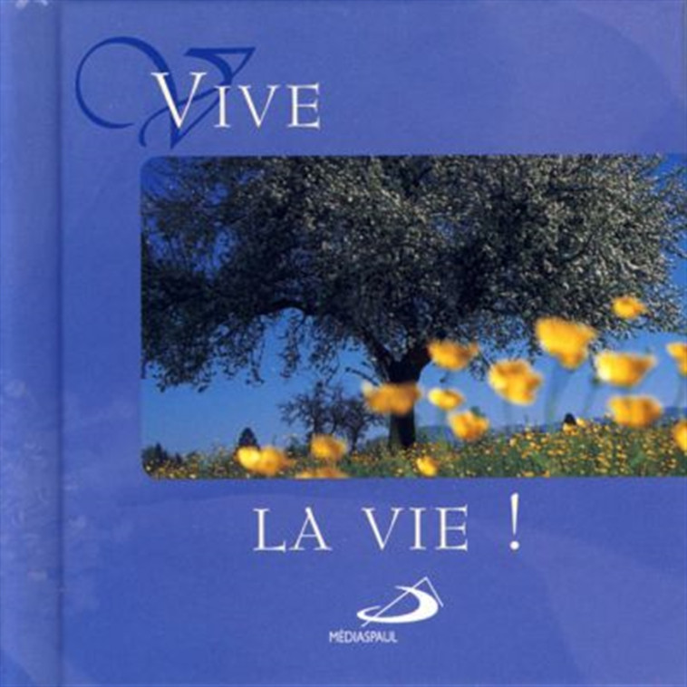 VIVE LA VIE ! -  Collectif - MEDIASPAUL