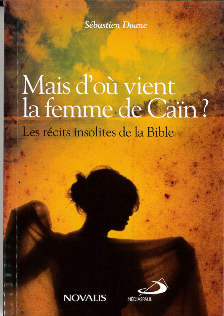 MAIS D'OU VIENT LA FEMME DE CAIN - S DOANE - MEDIASPAUL