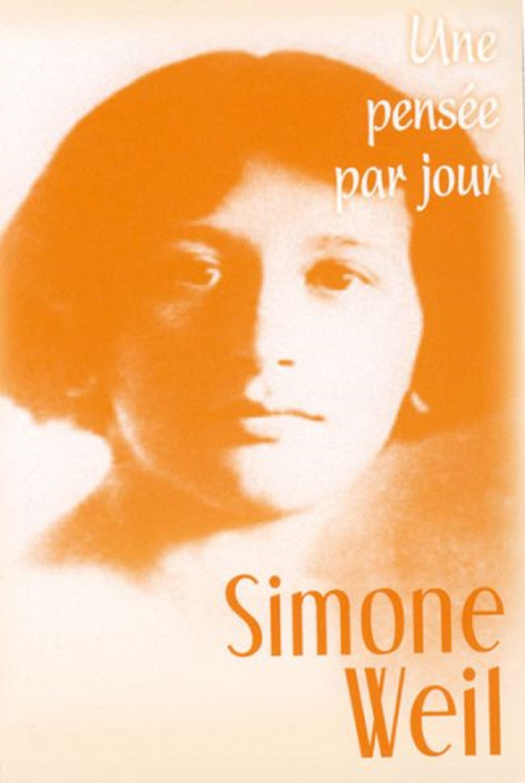 SIMONE WEIL : UNE PENSEE PAR JOUR - S WEIL - MEDIASPAUL