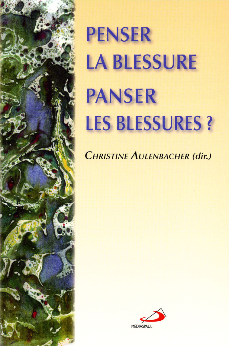 PENSER LA BLESSURE PANSER LES BLESSURES ? - C AULENBACHER - MEDIASPAUL