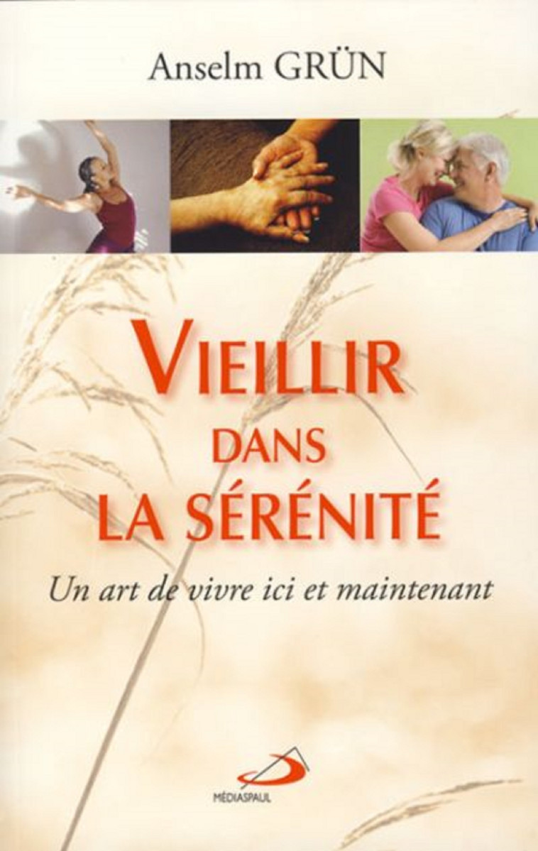 VIEILLIR DANS LA SERENITE - Anselm Grün - MEDIASPAUL