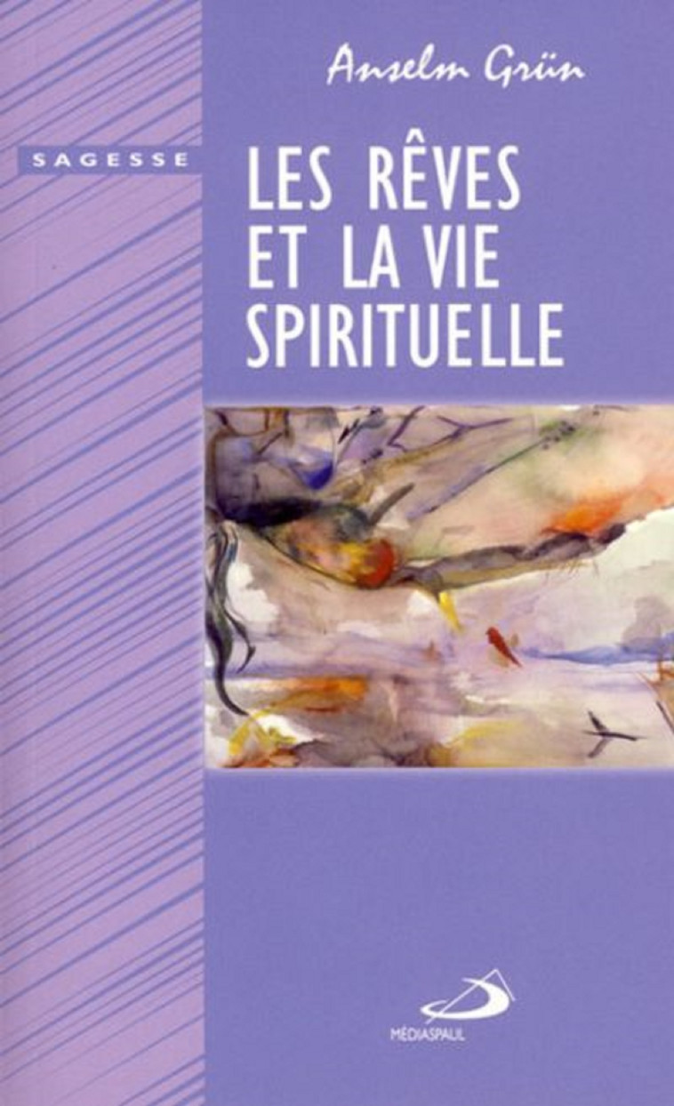 REVES ET LA VIE SPIRITUELLE (LES) - Anselm Grün - MEDIASPAUL