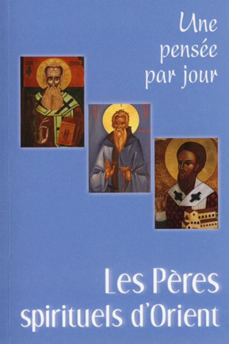 PERES SPIRITUELS D'ORIENT (LES) : UNE PENSEE PAR JOUR -  Collectif - MEDIASPAUL