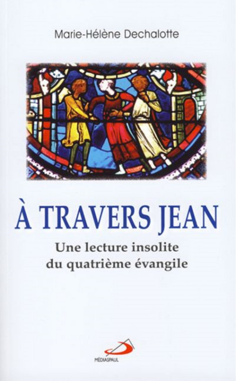 A TRAVERS JEAN - MH DECHALOTTE - MEDIASPAUL