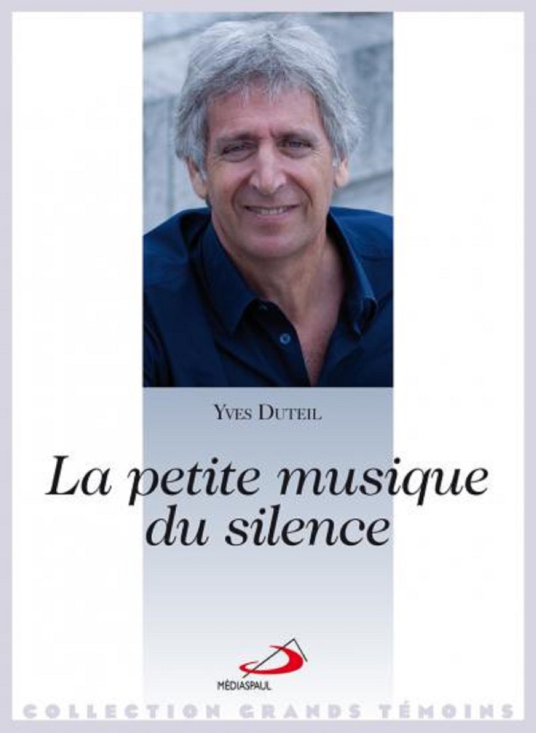 PETITE MUSIQUE DU SILENCE (LA) - Yves Duteil - MEDIASPAUL