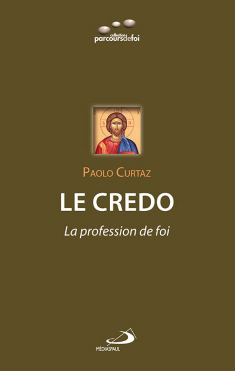 CREDO (LE) : LA PROFESSION DE FOI - Paolo CURTAZ - MEDIASPAUL