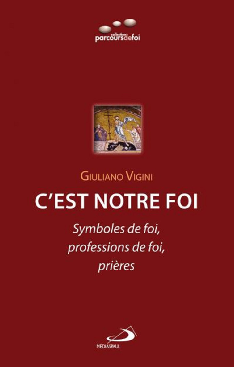 C'EST NOTRE FOI: SYMBOLES DE FOI, PROFESSION DE FOI, PRIERES - G VIGINI - MEDIASPAUL