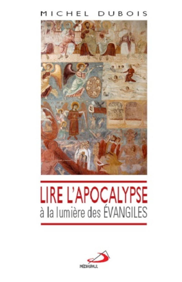 LIRE L'APOCALYPSE A LA LUMIERE DES EVANGILES - M DUBOIS - MEDIASPAUL