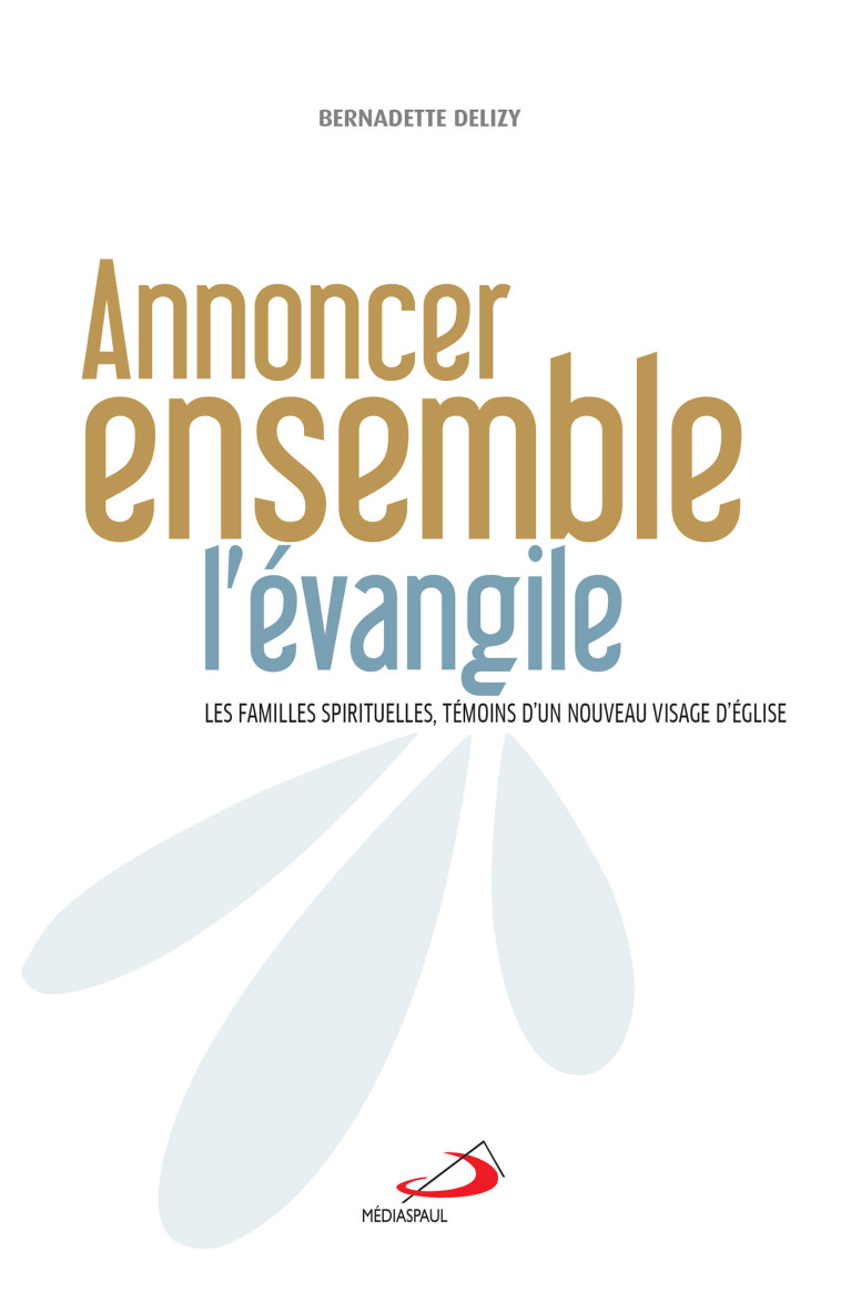 ANNONCER ENSEMBLE L'EVANGILE - B DELIZY - MEDIASPAUL