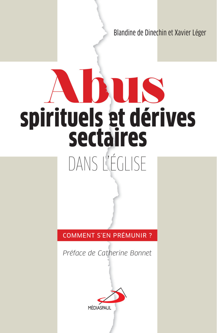 ABUS SPIRITUELS ET DÉRIVES SECTAIRES DANS L'ÉGLISE : COMMENT S'EN PRÉMUNIR? - BLANDINE DE DINECHIN - MEDIASPAUL