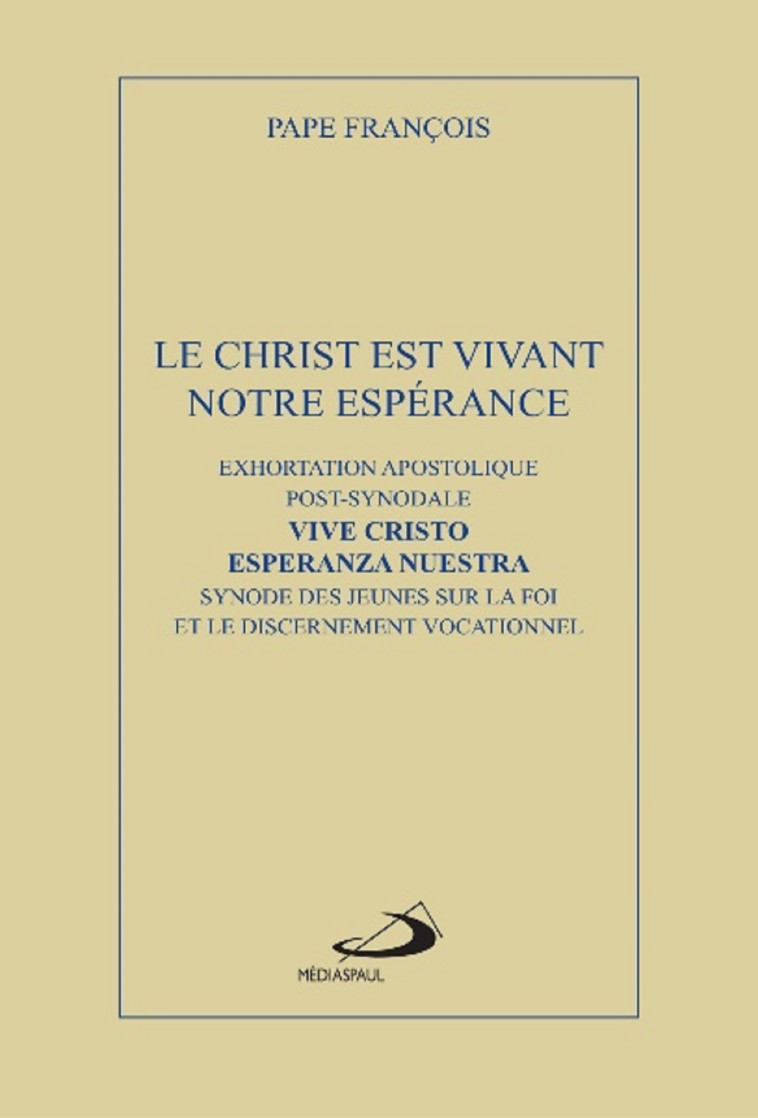 Le Christ est vivant, notre espérance -  Pape Francois - MEDIASPAUL