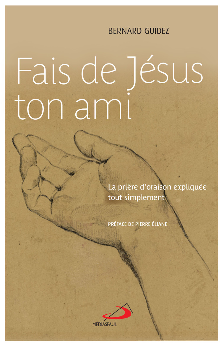 FAIS DE JÉSUS TON AMI - BERNARD GUIDEZ - MEDIASPAUL