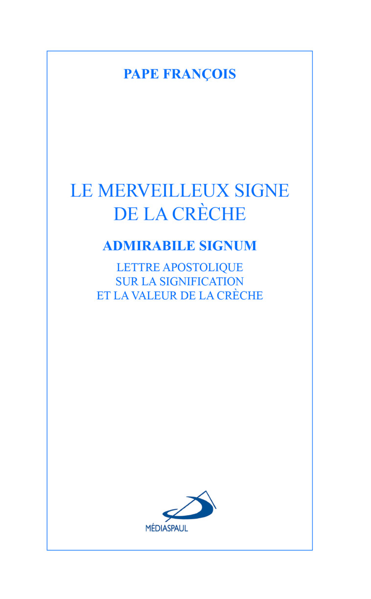 MERVEILLEUX SIGNE DE LA CRÈCHE (LE) -  Pape Francois - MEDIASPAUL