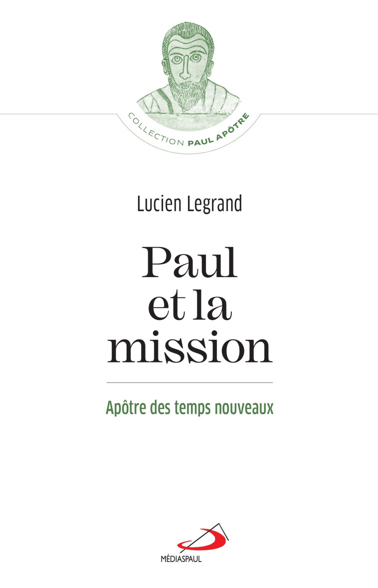 PAUL ET LA MISSION - APÔTRE DES TEMPS NOUVEAUX - Lucien Legrand - MEDIASPAUL