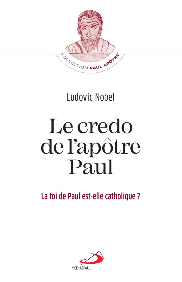 Credo de l'apôtre Paul (Le) - Ludovic Nobel - MEDIASPAUL