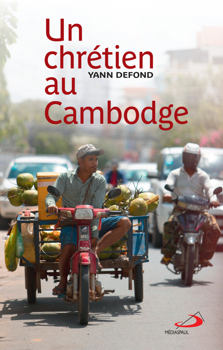 Un Chrétien au Cambodge - Yann Defond - MEDIASPAUL