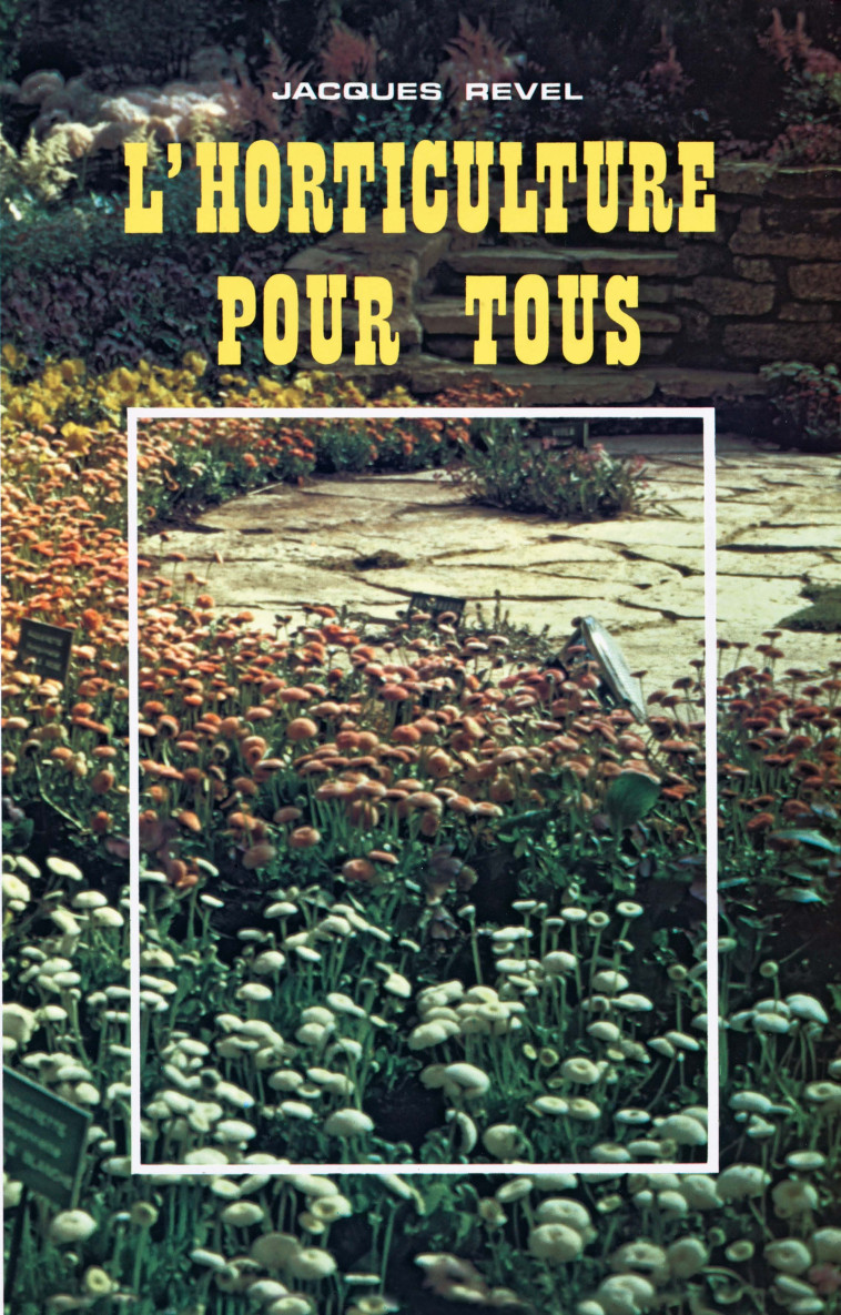 L'Horticulture pour tous - Jacques Revel - DELAGRAVE