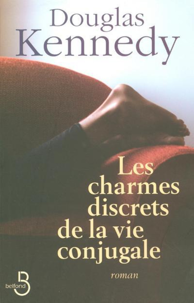 Les charmes discrets de la vie conjugale - Douglas Kennedy - BELFOND