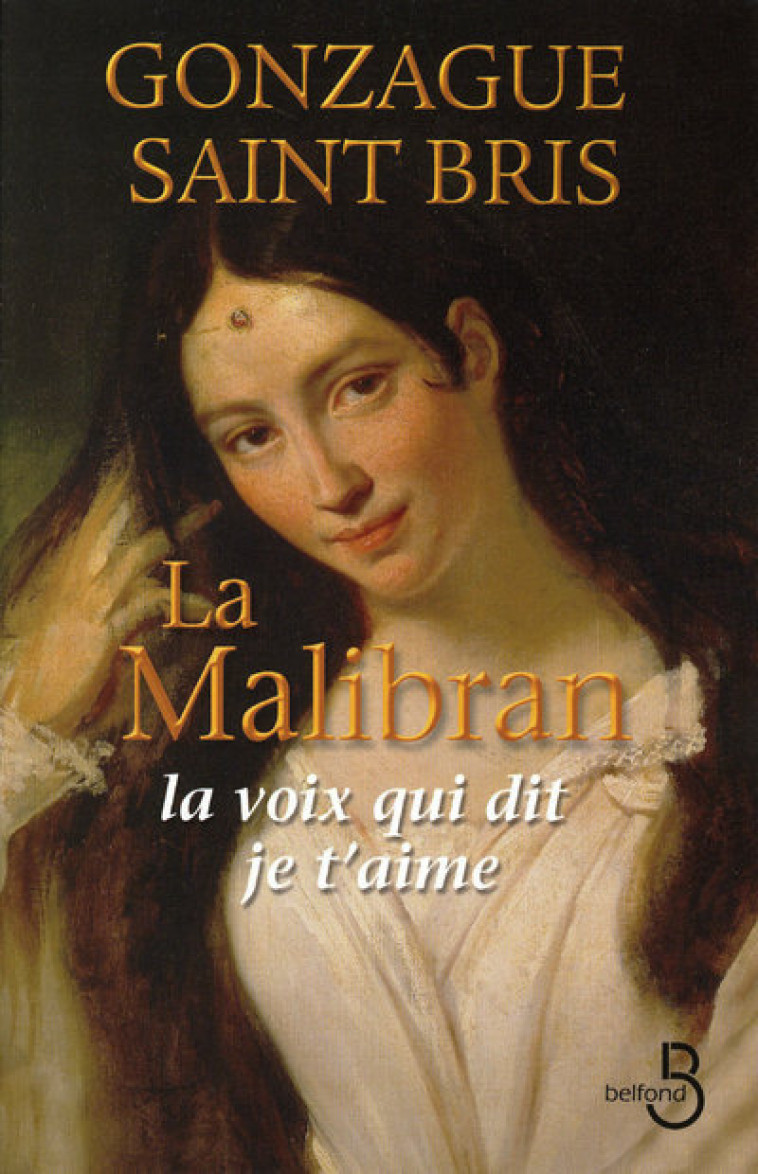 La Malibran - Gonzague Saint Bris - BELFOND