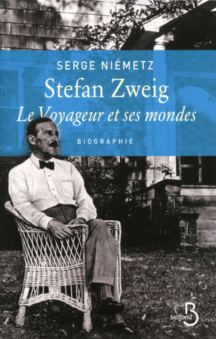 Stefan Zweig, le voyageur et ses mondes - Serge Neimetz - BELFOND