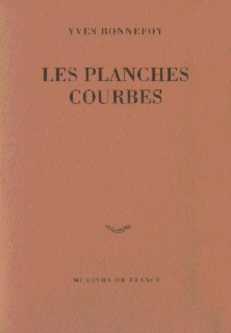 Les Planches courbes - Yves Bonnefoy - MERCURE DE FRAN