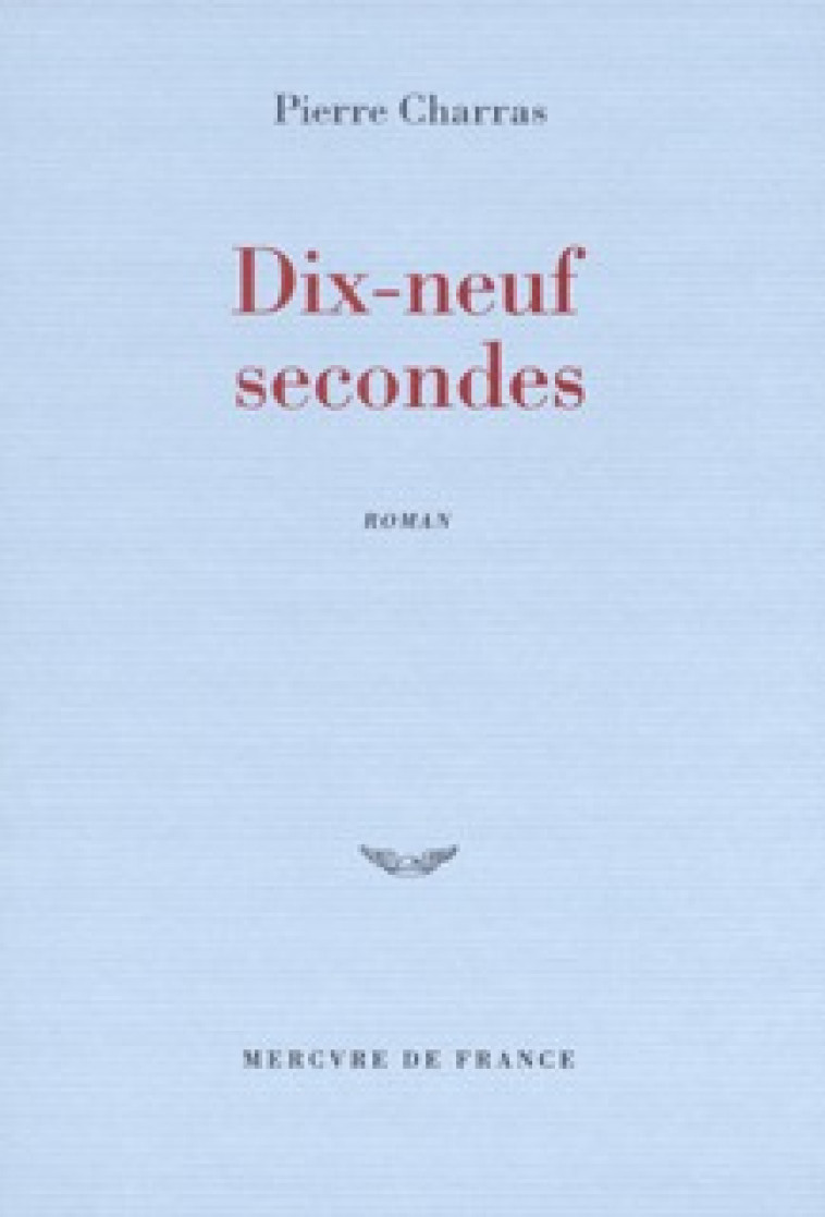 Dix-neuf secondes - Pierre Charras - MERCURE DE FRAN