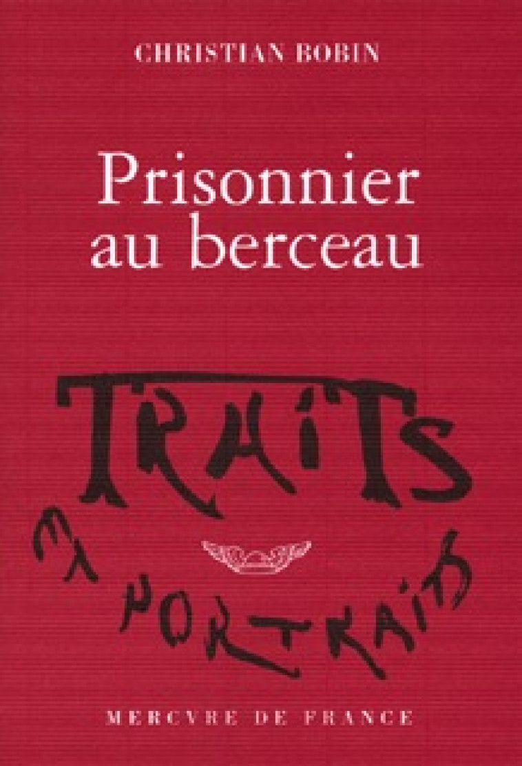 Prisonnier au berceau - Christian Bobin - MERCURE DE FRAN