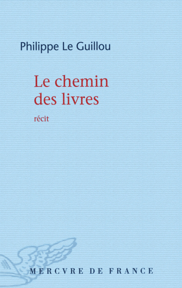 Le chemin des livres - Philippe Le Guillou - MERCURE DE FRAN