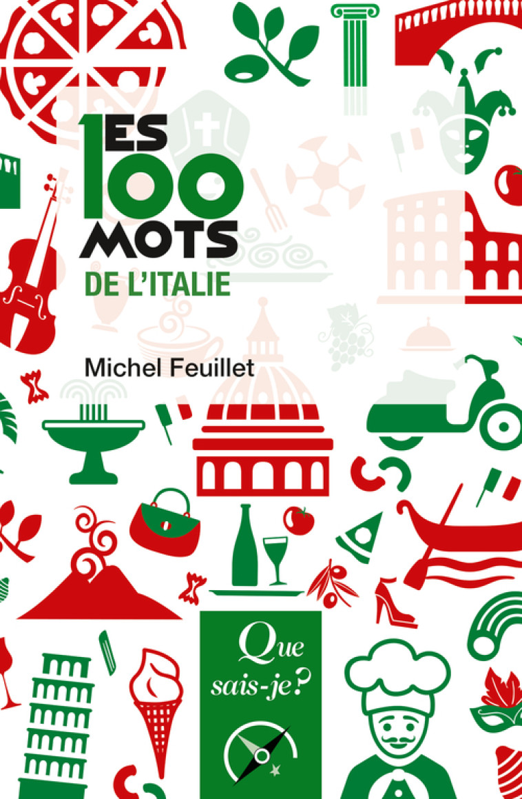 Les 100 mots de l'Italie - Michel Feuillet - QUE SAIS JE