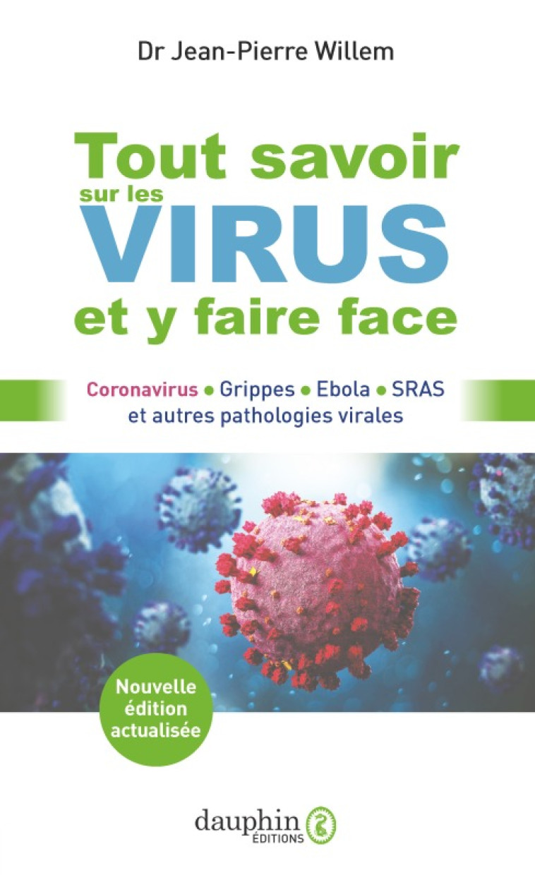 Tout savoir sur les virus et y faire face - Jean-Pierre Willem - DAUPHIN