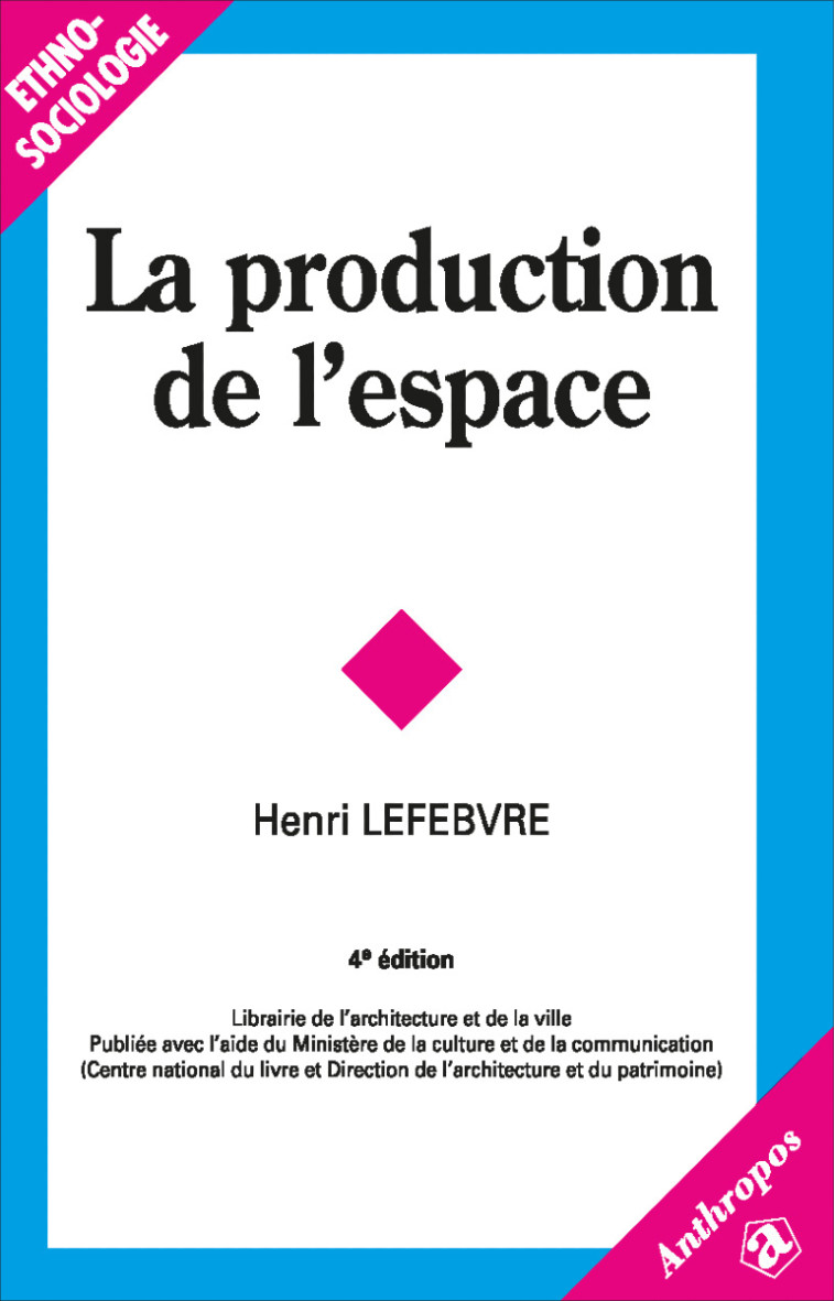 La production de l'espace, 4e éd. - Henri Lefebvre - ECONOMICA