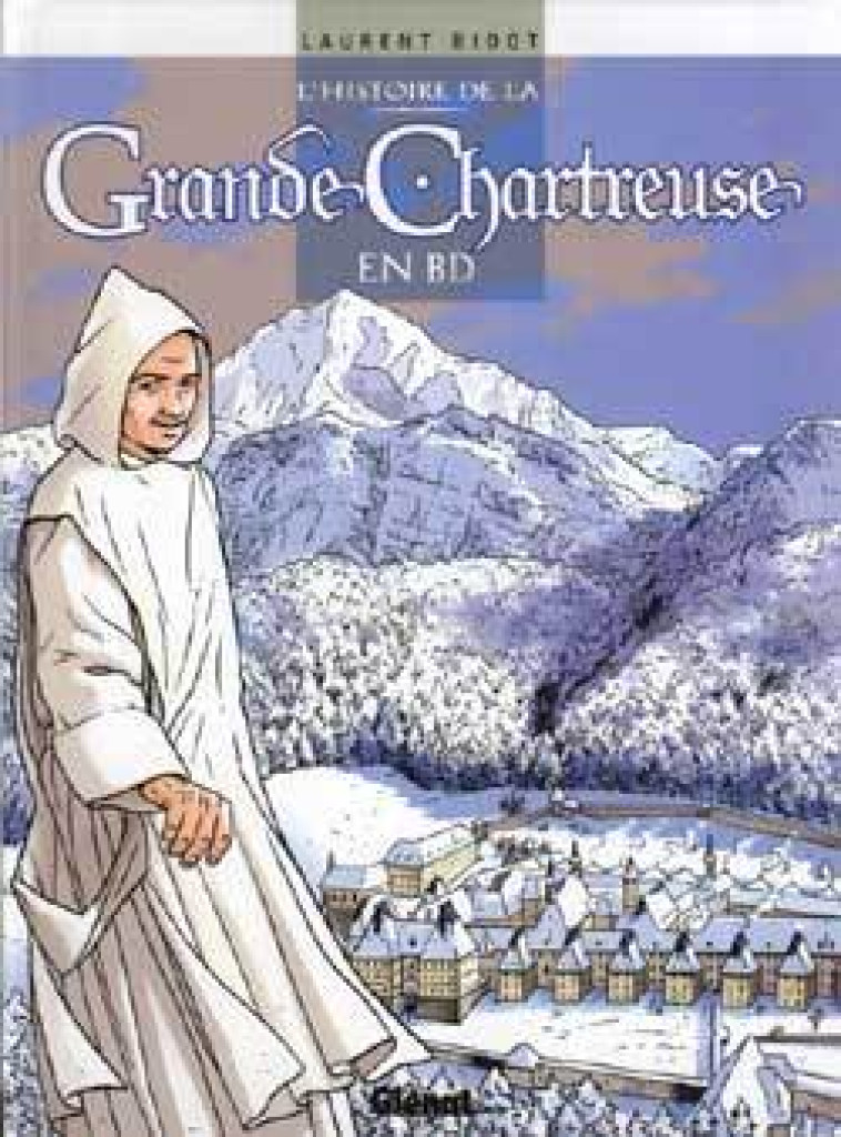 L'histoire de la Grande Chartreuse en BD - Laurent Bidot - GLENAT