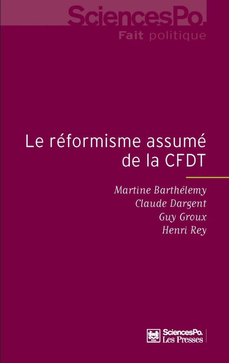 Le Réformisme assumé de la CFDT - Martine BARTHELEMY - SCIENCES PO