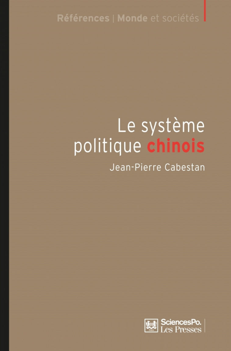 Le Système politique chinois - Un nouvel équilibre autoritai - Jean-Pierre CABESTAN - SCIENCES PO