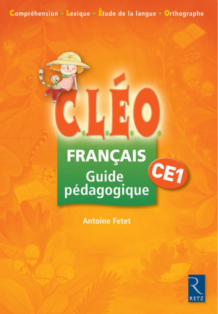 Le Francais Avec Cleo Ce1 Guide Pedagogique - Antoine Fetet - RETZ