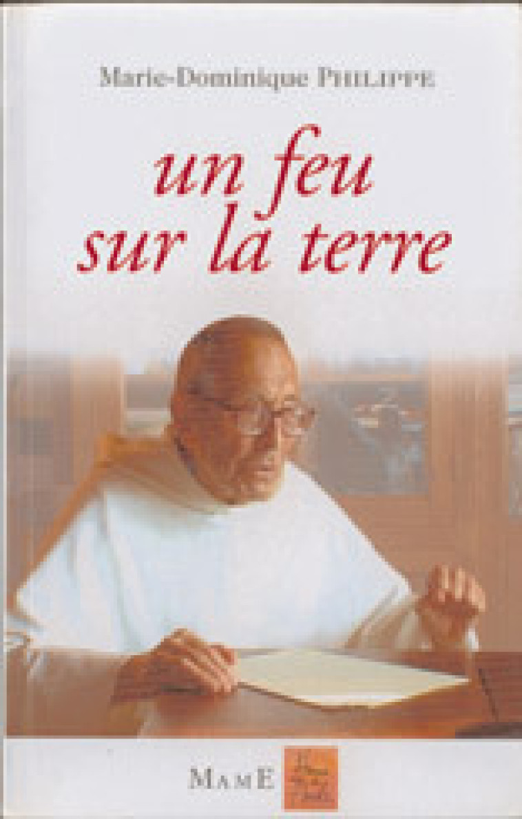 UN FEU SUR LA TERRE - Marie-Dominique Philippe - MAME DESCLEE